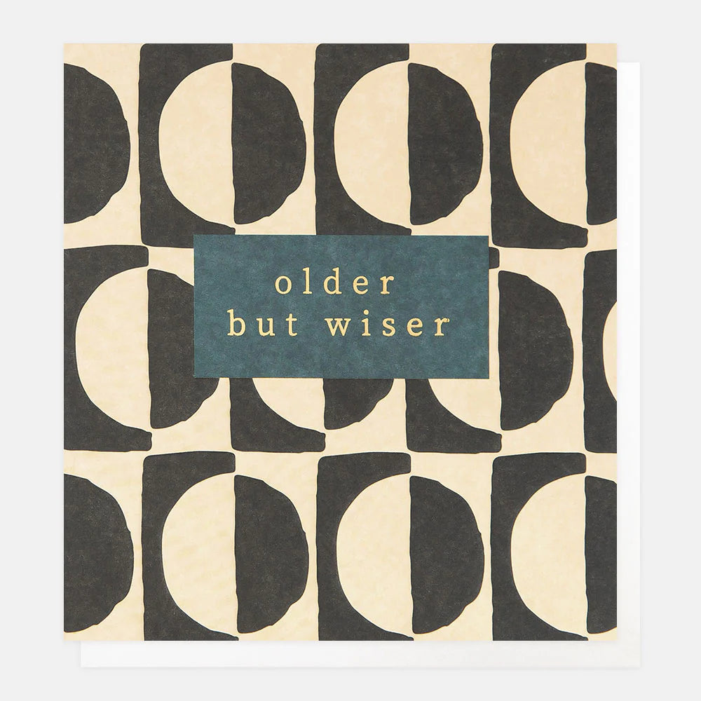 Mono Circles Older But Wiser Birthday Card