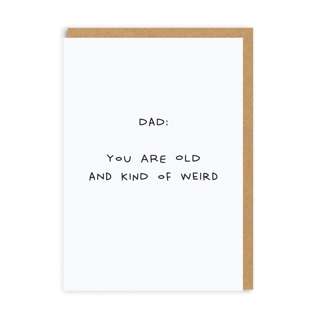 Dad: Old And Kind of Weird Card