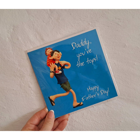 Daddy You're The Tops - Happy Father's Day Card