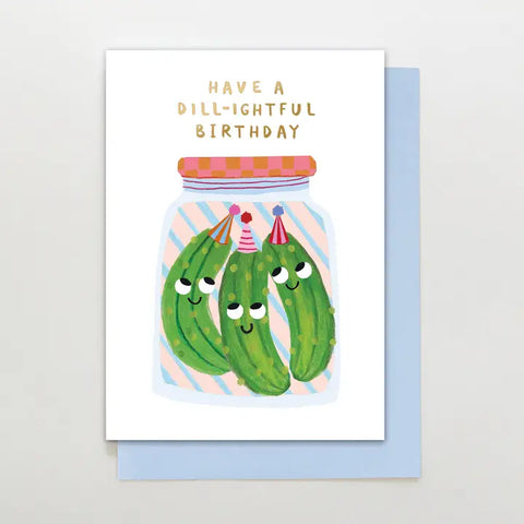 Have A Dill-Ightful Birthday Card