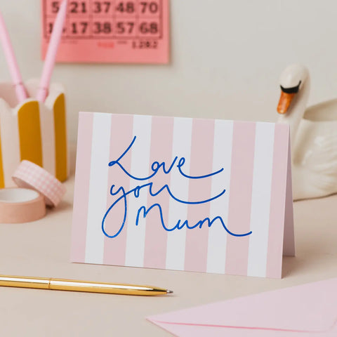 Love You Mum - Pink Stripe Card