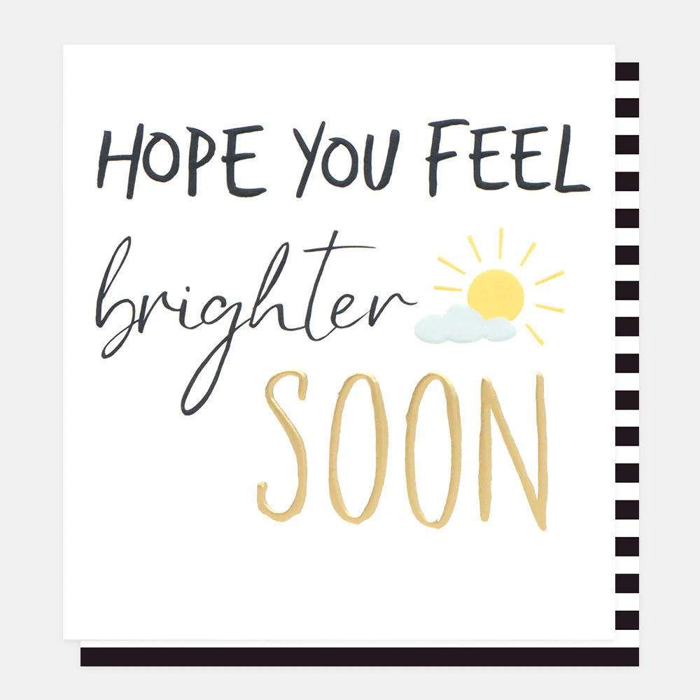 Hope You Feel brighter Soon