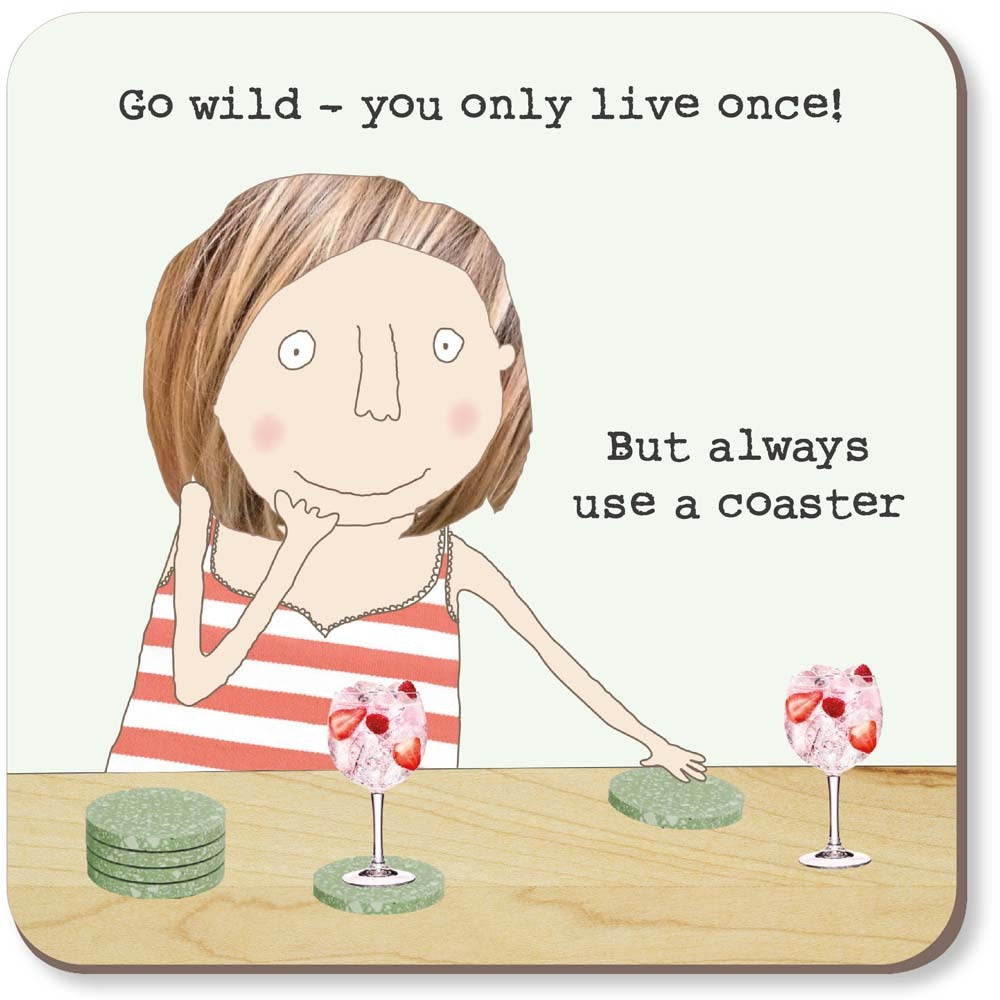 Use A Coaster