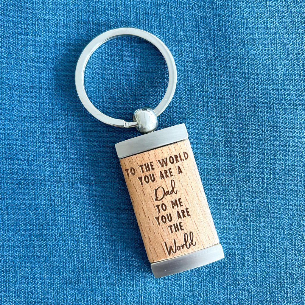 To the World You Are A Dad To Me You Are the World Keyring