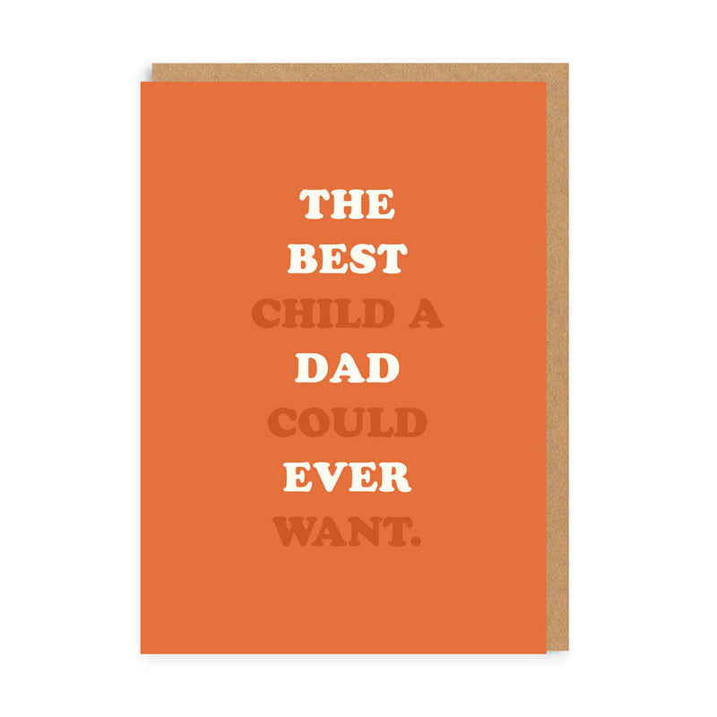 The Best Child A Dad Could Ever Want Card
